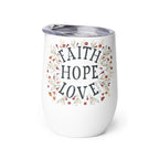 Faith Hope Love 12 oz Wine Tumbler Left