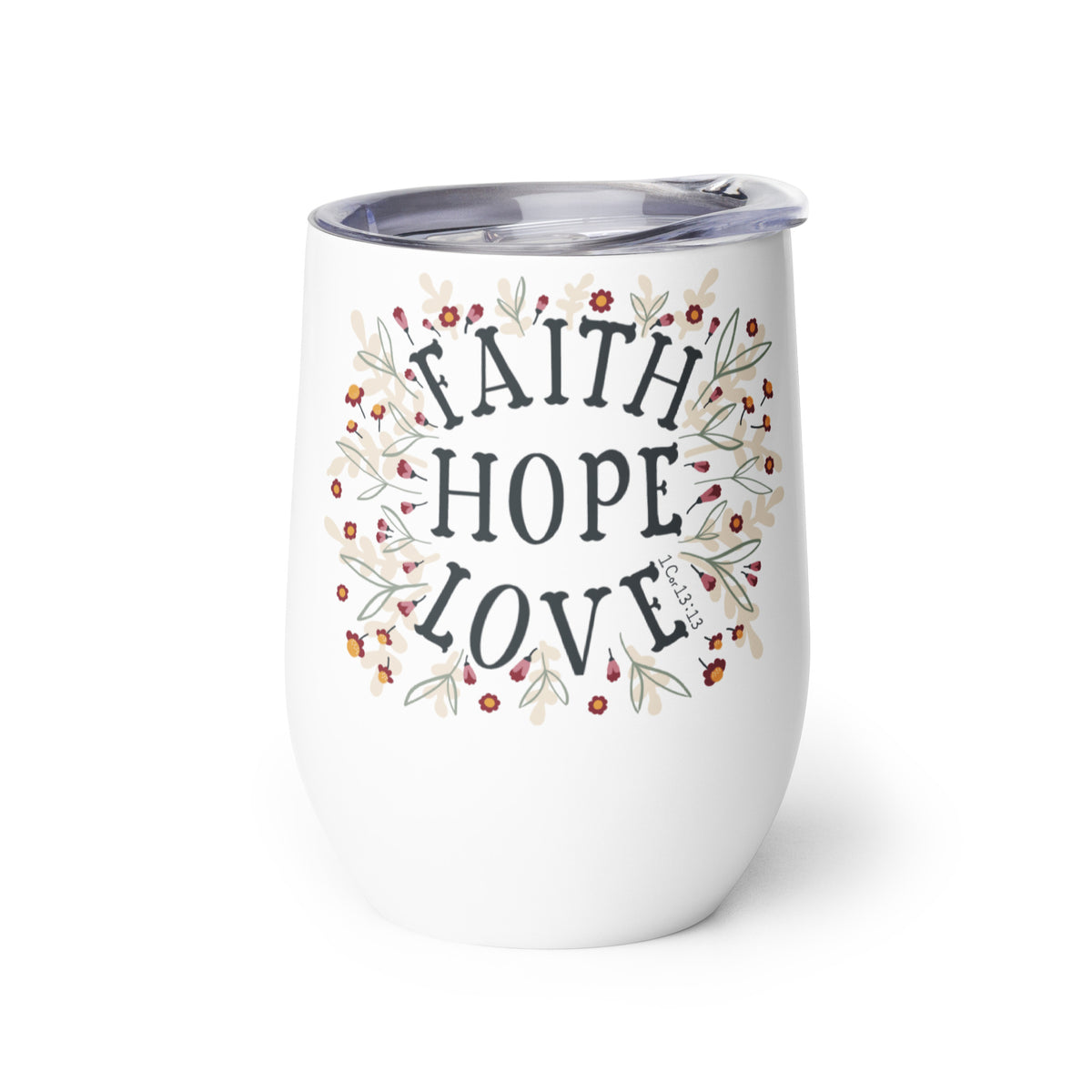 Faith Hope Love 12 oz Wine Tumbler Right