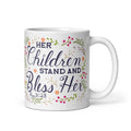 Her Children Stand And Bless Her 11 oz Coffee Mug Handle on Right