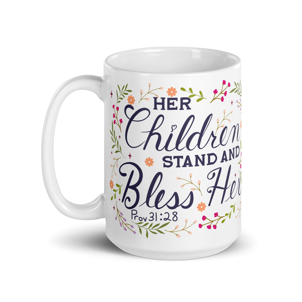 Her Children Stand And Bless Her 15 oz Coffee Mug Handle on Left