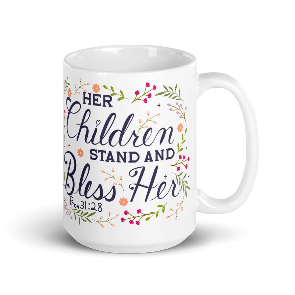 Her Children Stand And Bless Her 15 oz Coffee Mug Handle on Right