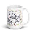 Her Children Stand And Bless Her 15 oz Coffee Mug Handle on Right