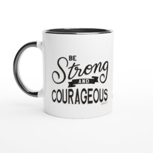 Be Strong and Courageous Black 11oz Ceramic Mug