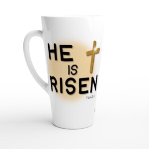 He Is Risen - White Latte 17oz Ceramic Mug