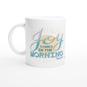 Joy Comes In The Morning Light Blue 11oz Ceramic Mug