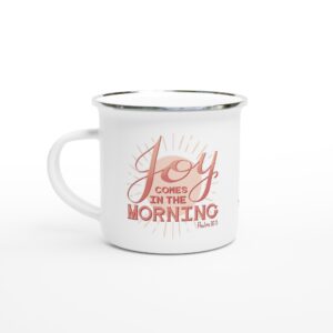 Joy Comes In The Morning 12oz Enamel Mug Pink