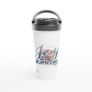 Joy Comes In The Morning Blue 15oz Stainless Steel Travel Mug