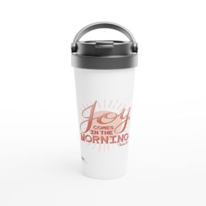 Joy Comes In The Morning Pink 15oz Stainless Steel Travel Mug